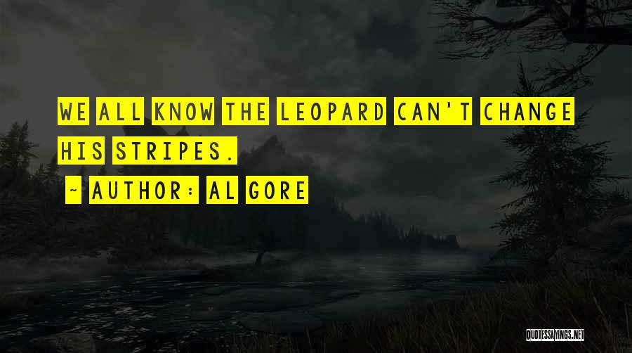 Leopards Quotes By Al Gore