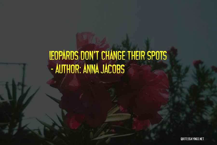 Leopards Quotes By Anna Jacobs