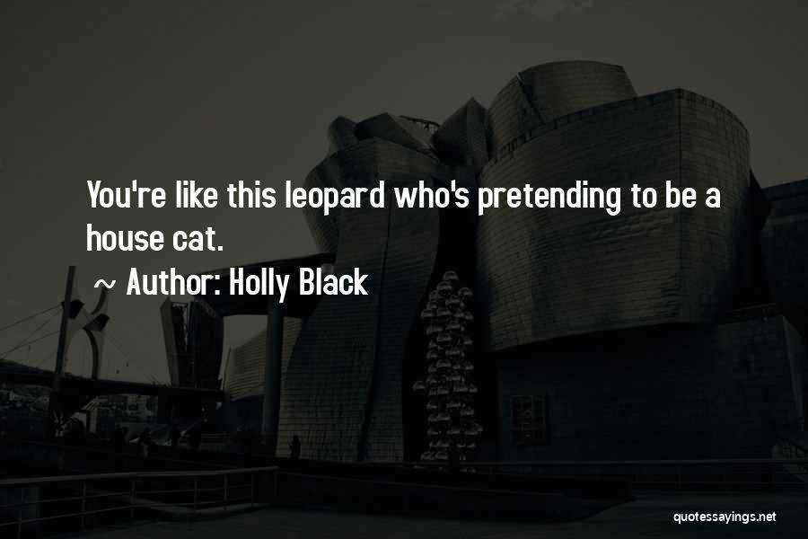 Leopards Quotes By Holly Black