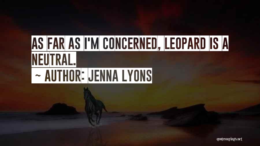 Leopards Quotes By Jenna Lyons
