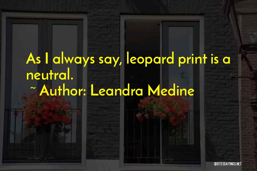 Leopards Quotes By Leandra Medine