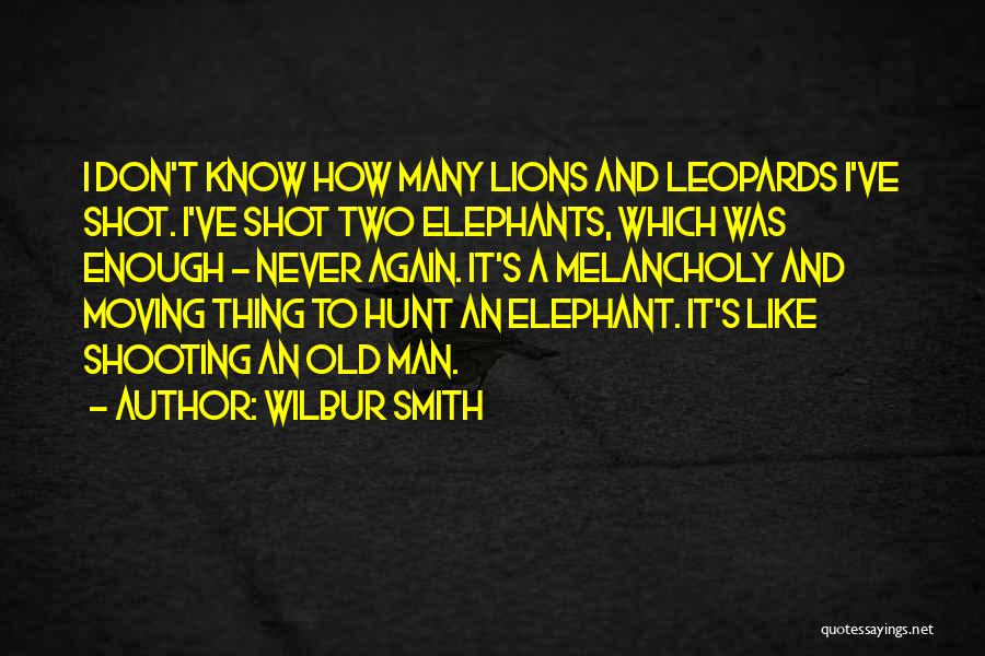 Leopards Quotes By Wilbur Smith