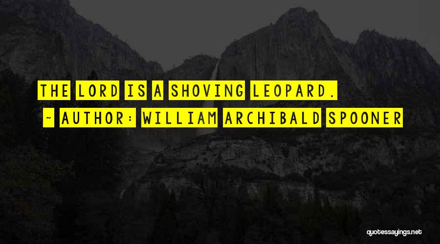 Leopards Quotes By William Archibald Spooner