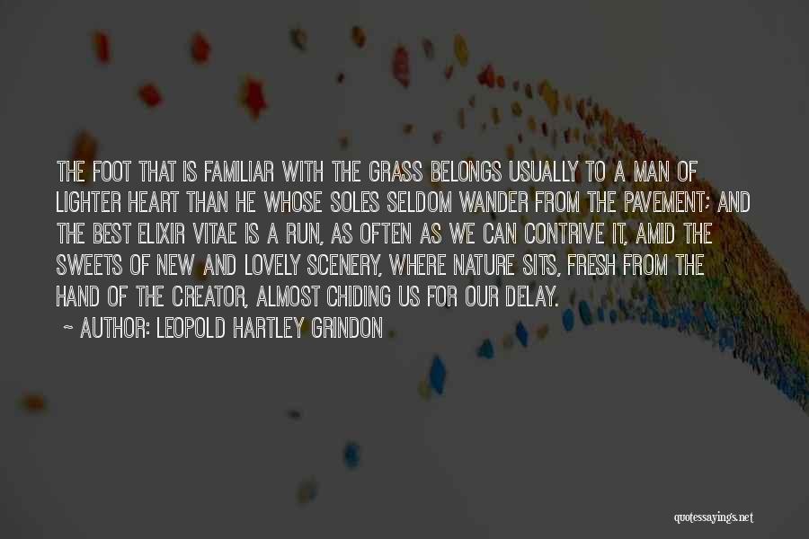 Leopold Hartley Grindon Quotes 343675