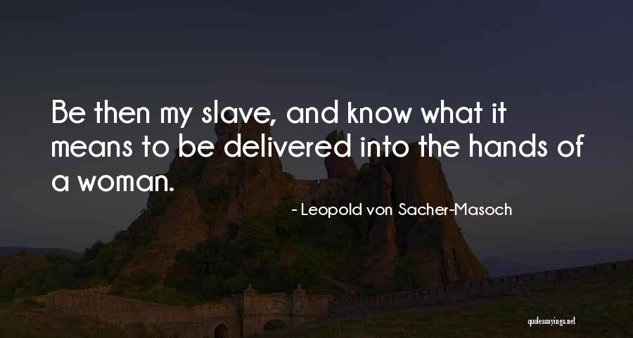 Leopold Von Sacher-Masoch Quotes 1345269