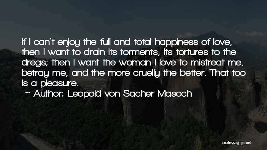 Leopold Von Sacher-Masoch Quotes 1574819