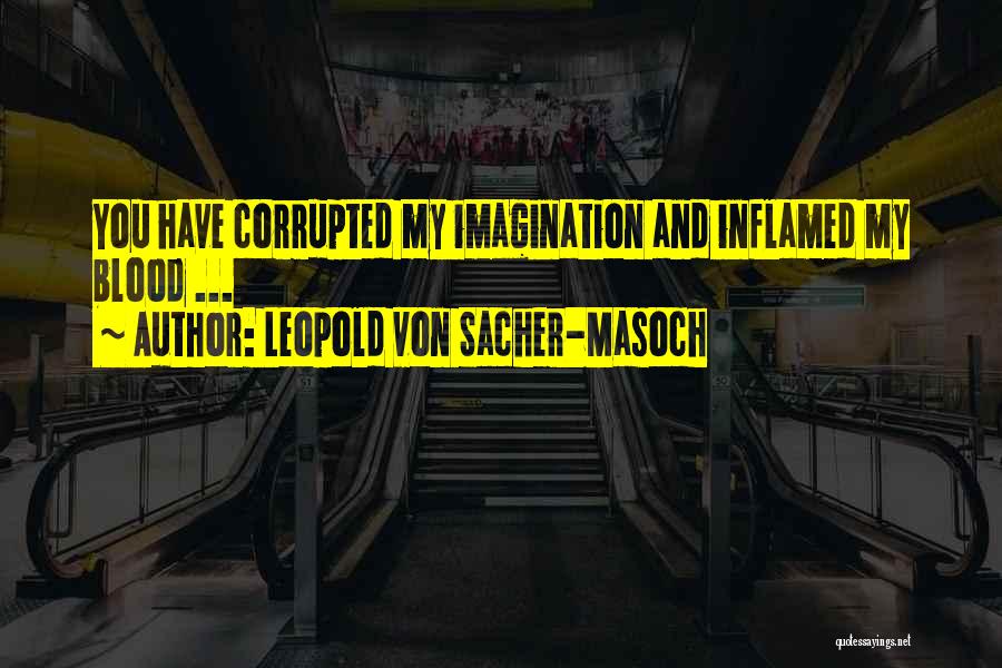 Leopold Von Sacher-Masoch Quotes 1965676