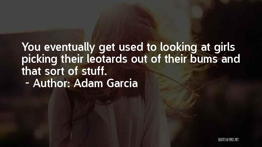 Leotards Quotes By Adam Garcia