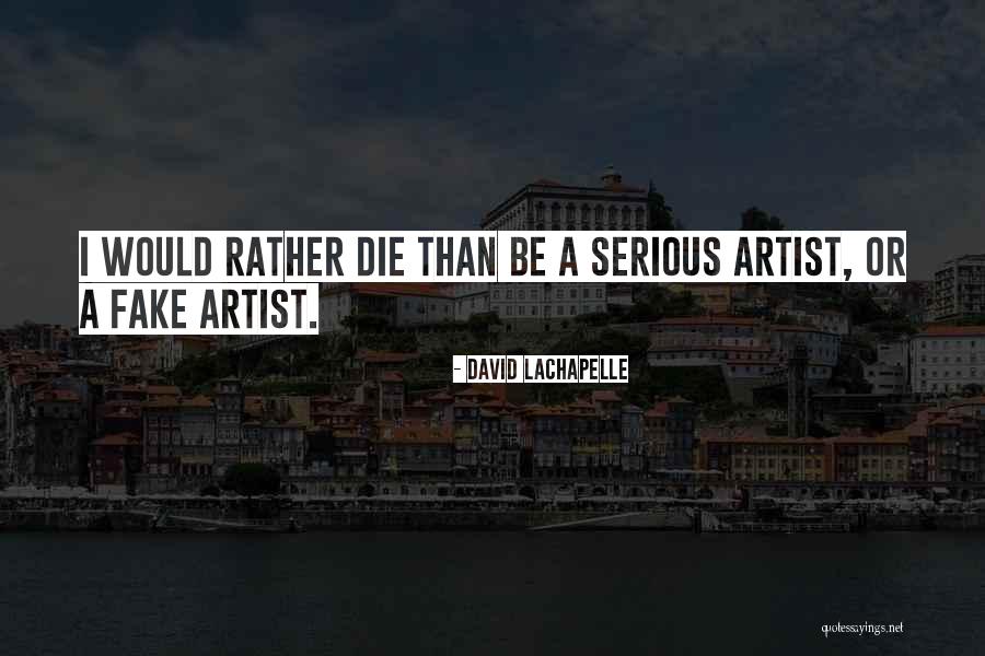 Lepika Quotes By David LaChapelle Lepika Quotes By David LaChapelle