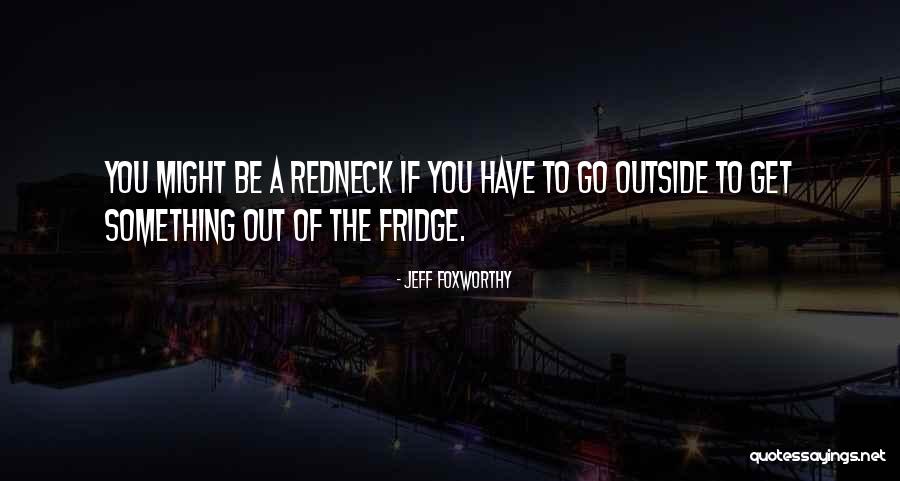 Leplaea Quotes By Jeff Foxworthy Leplaea Quotes By Jeff Foxworthy