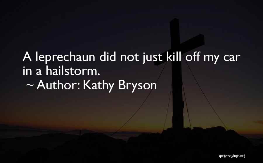 Leprechaun 4 Quotes By Kathy Bryson