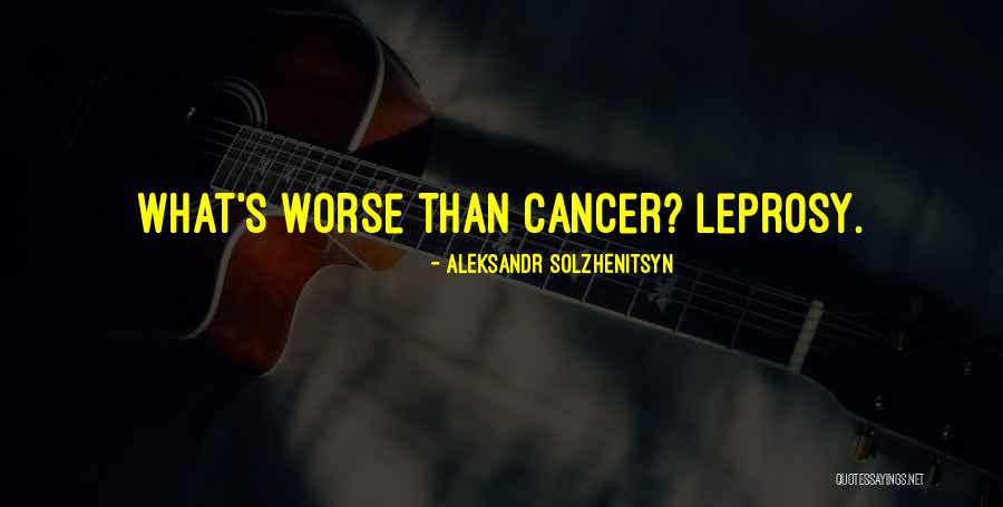 Leprosy Quotes By Aleksandr Solzhenitsyn