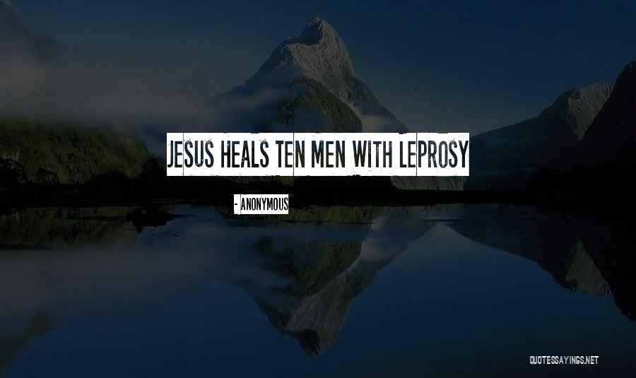 Leprosy Quotes By Anonymous