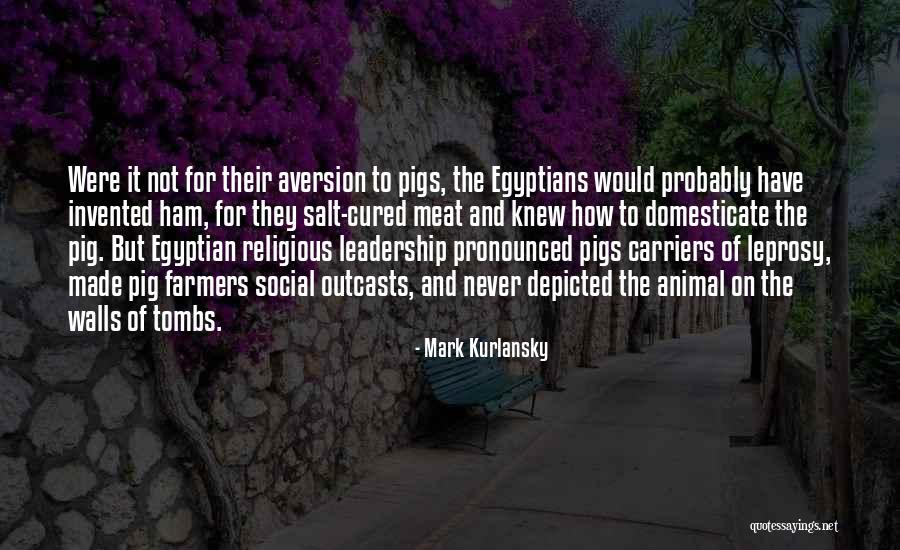 Leprosy Quotes By Mark Kurlansky