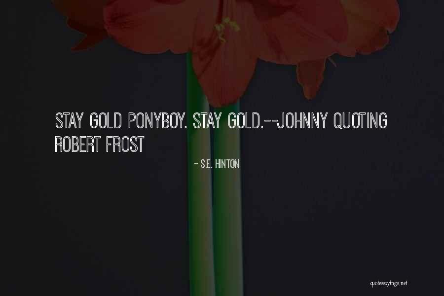 Leptir Crtez Quotes By S.E. Hinton Leptir Crtez Quotes By S.E. Hinton