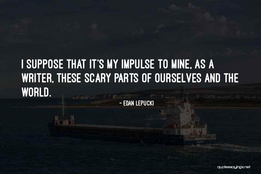 Lepucki Quotes By Edan Lepucki Lepucki Quotes By Edan Lepucki