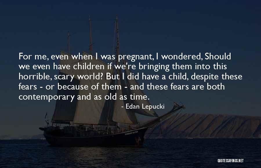 Lepucki Quotes By Edan Lepucki Lepucki Quotes By Edan Lepucki