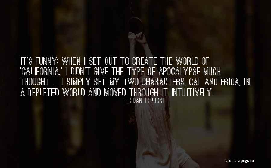 Lepucki Quotes By Edan Lepucki Lepucki Quotes By Edan Lepucki