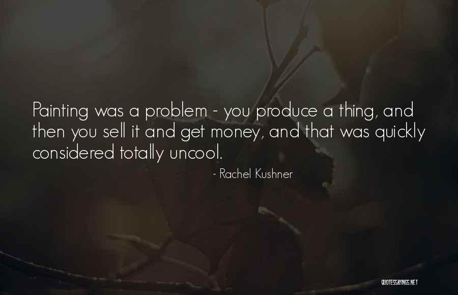 Lequesne Quotes By Rachel Kushner