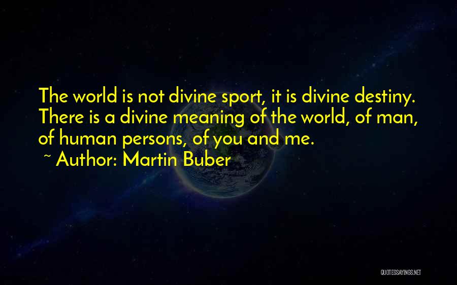 Lereko Quotes By Martin Buber