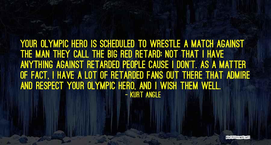 Leroi Engine Quotes By Kurt Angle Leroi Engine Quotes By Kurt Angle