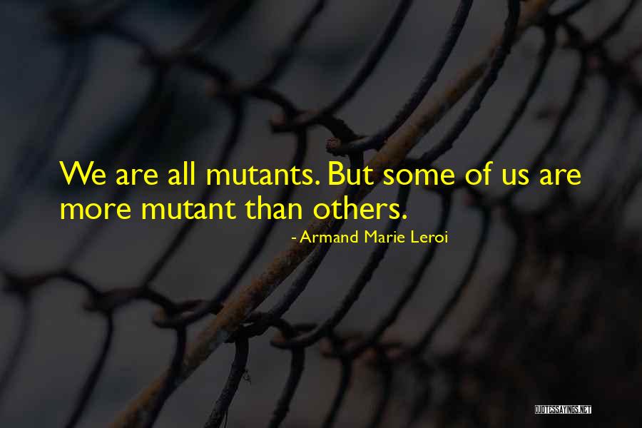 Leroi Quotes By Armand Marie Leroi Leroi Quotes By Armand Marie Leroi