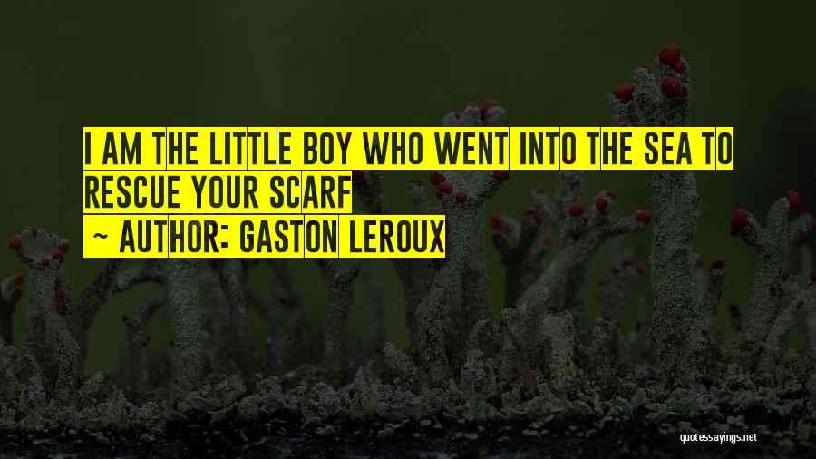 Leroux Quotes By Gaston Leroux