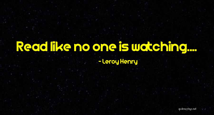 Leroy Henry Quotes 767106