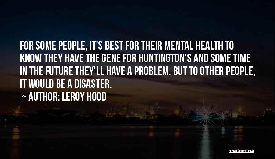 Leroy Hood Quotes 1157486