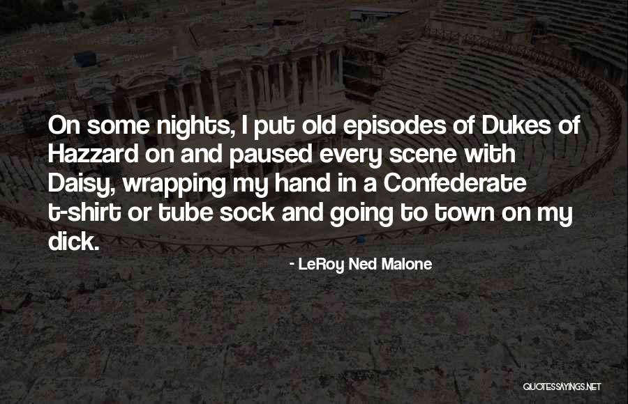 LeRoy Ned Malone Quotes 1517081 LeRoy Ned Malone Quotes 1517081