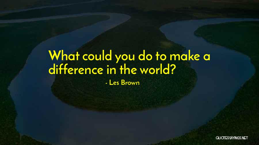 Les Brown's Quotes By Les Brown Les Brown's Quotes By Les Brown