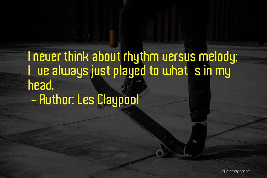 Les Claypool Quotes 1147123