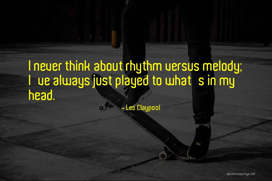 Les Claypool Quotes 1147123 Les Claypool Quotes 1147123