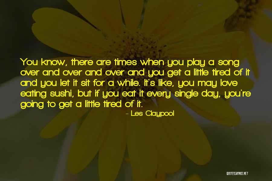 Les Claypool Quotes 1326103 Les Claypool Quotes 1326103