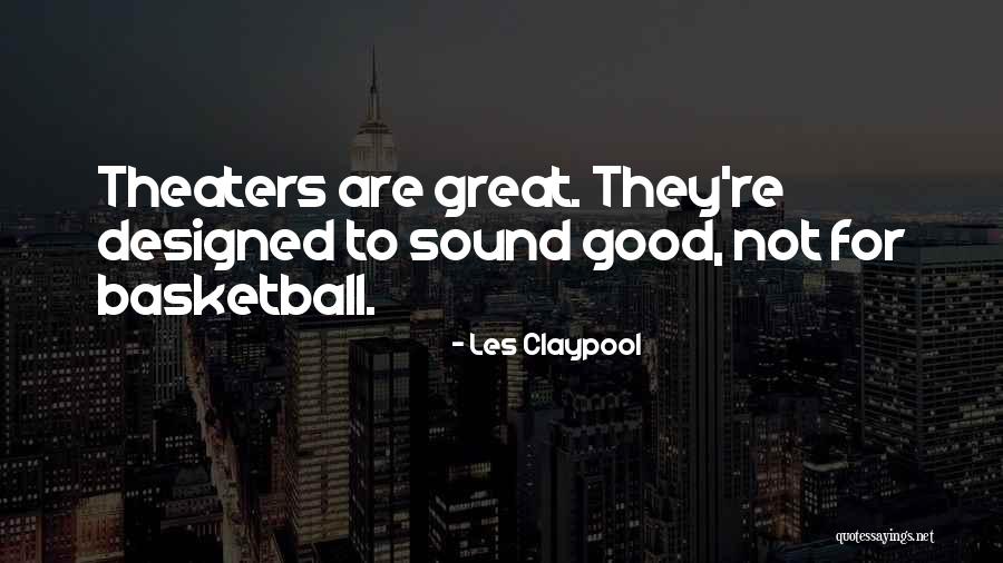 Les Claypool Quotes 1378062 Les Claypool Quotes 1378062