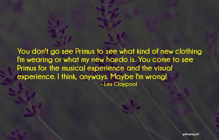 Les Claypool Quotes 155501 Les Claypool Quotes 155501
