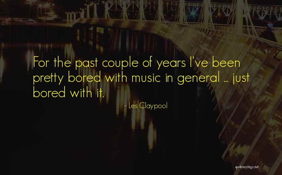 Les Claypool Quotes 1687569