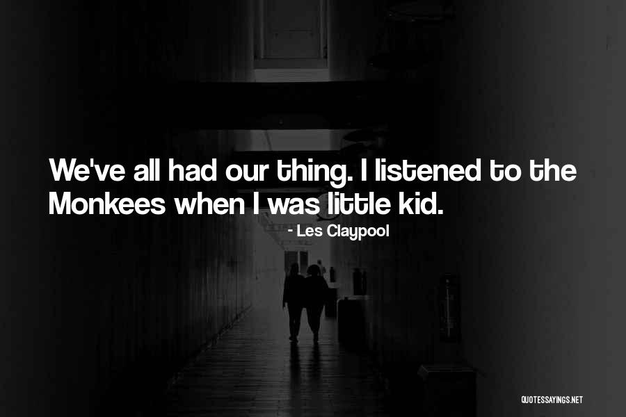 Les Claypool Quotes 1915172 Les Claypool Quotes 1915172