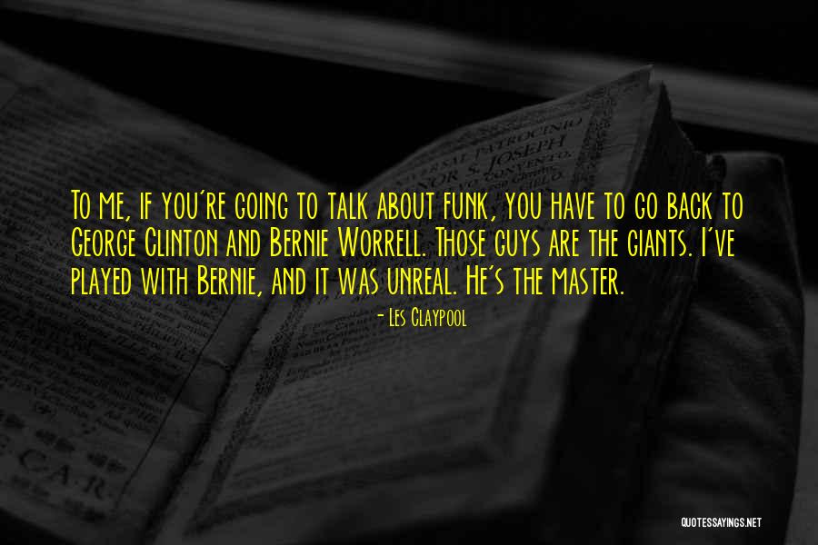 Les Claypool Quotes 2096065 Les Claypool Quotes 2096065