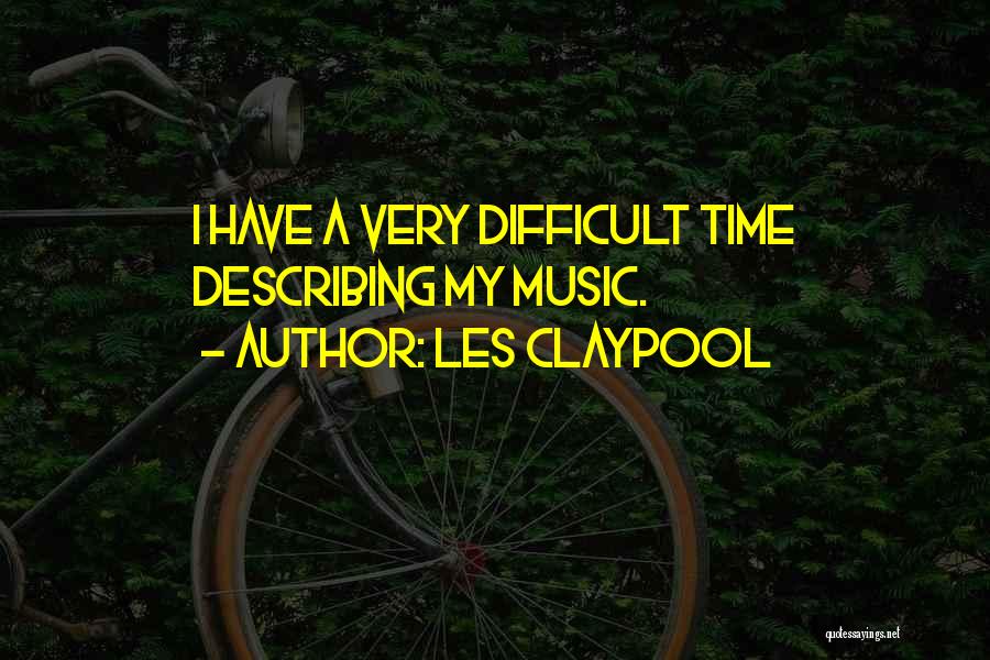 Les Claypool Quotes 2168907