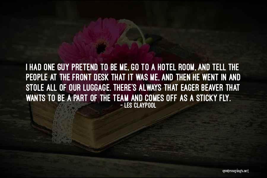 Les Claypool Quotes 257082 Les Claypool Quotes 257082