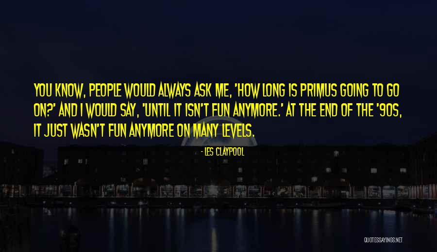 Les Claypool Quotes 696335 Les Claypool Quotes 696335