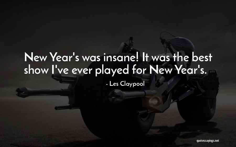 Les Claypool Quotes 804400 Les Claypool Quotes 804400