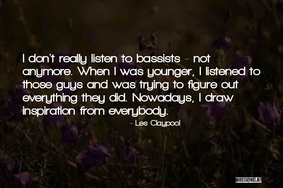 Les Claypool Quotes 84952 Les Claypool Quotes 84952