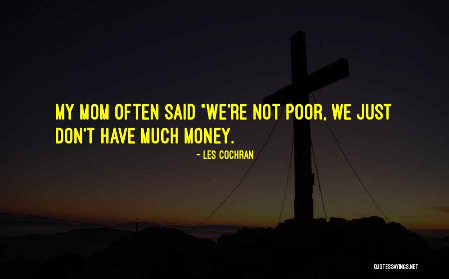 Les Cochran Quotes 898661 Les Cochran Quotes 898661