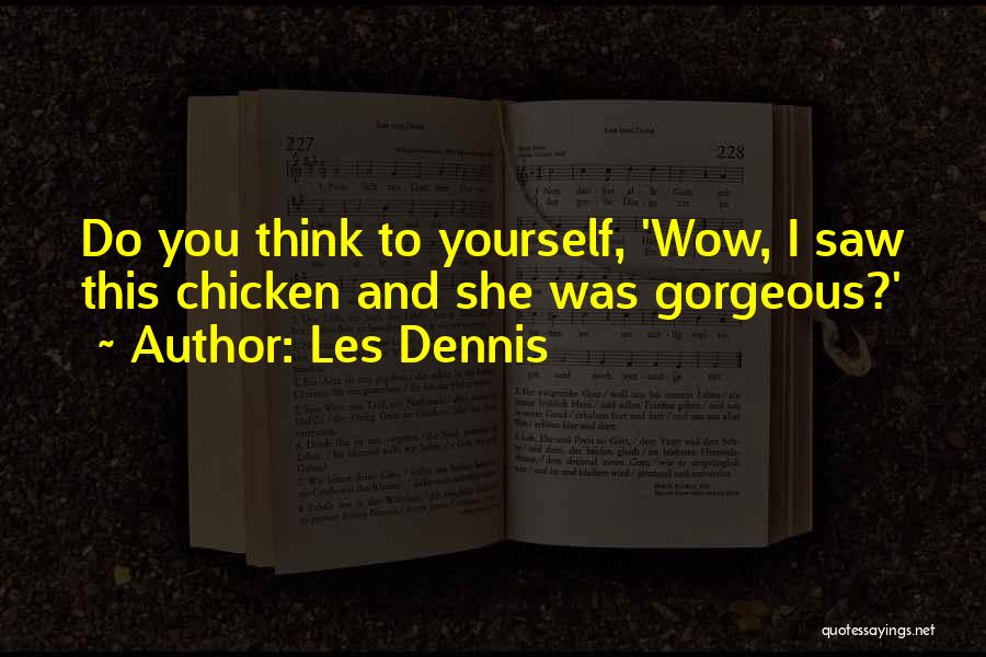 Les Dennis Quotes 1424571