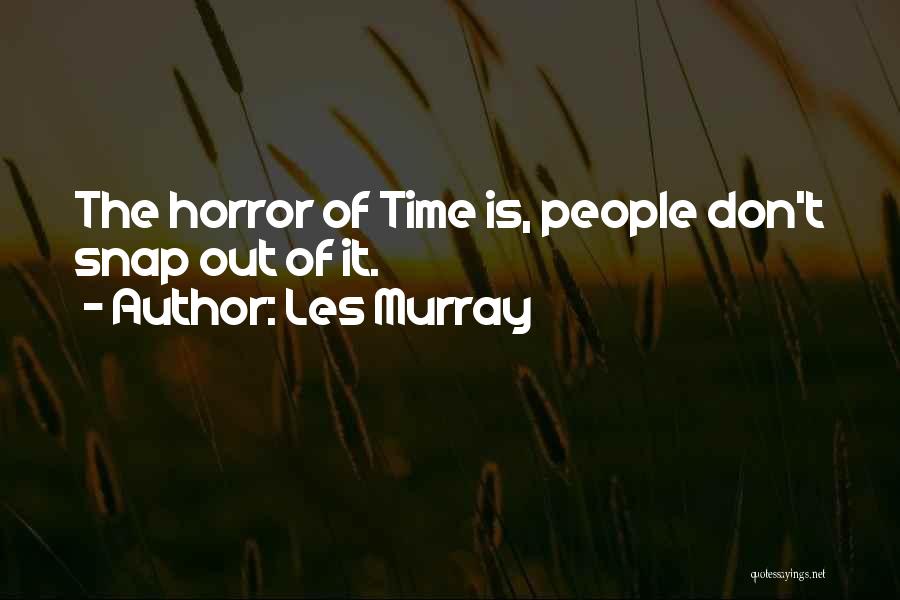 Les Murray Quotes 627048