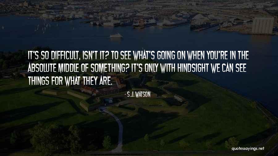 Lesavoy Butz Quotes By S.J. Watson Lesavoy Butz Quotes By S.J. Watson