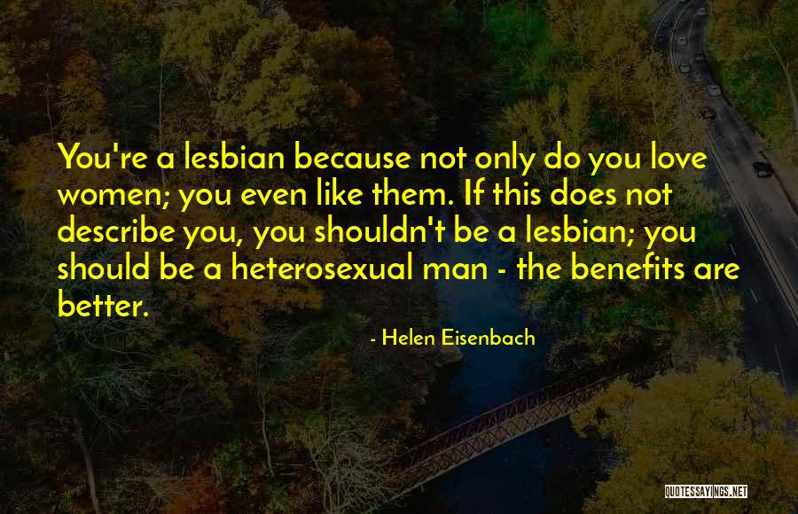 Lesbian Love Quotes By Helen Eisenbach Lesbian Love Quotes By Helen Eisenbach