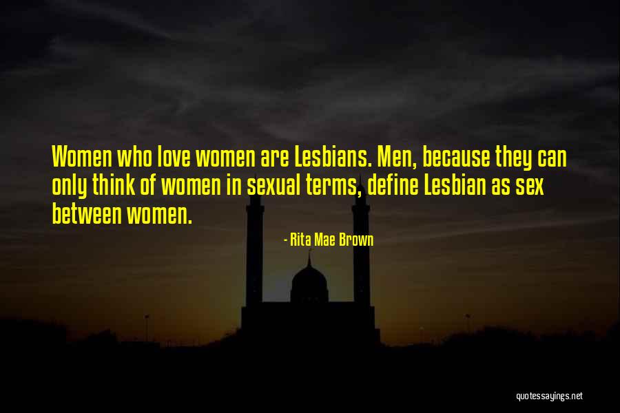 Lesbian Love Quotes By Rita Mae Brown Lesbian Love Quotes By Rita Mae Brown